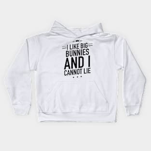 I like big bunnies and I cannot lie Kids Hoodie